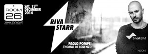 Room 26 sabato 13 dicembre – RIVA STARR