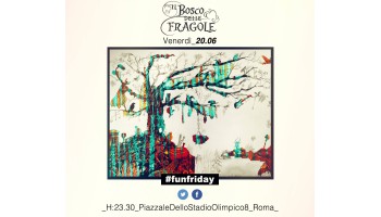 Il Bosco delle Fragole Roma 20 Giugno 2014